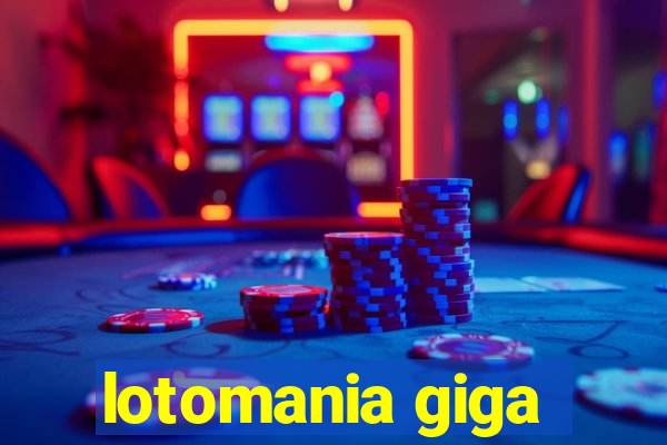 lotomania giga